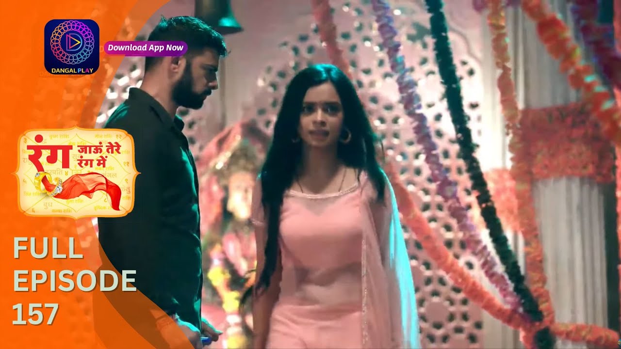 Rang Jaun Tere Rang Mein | Full Episode 157 | Dangal Play