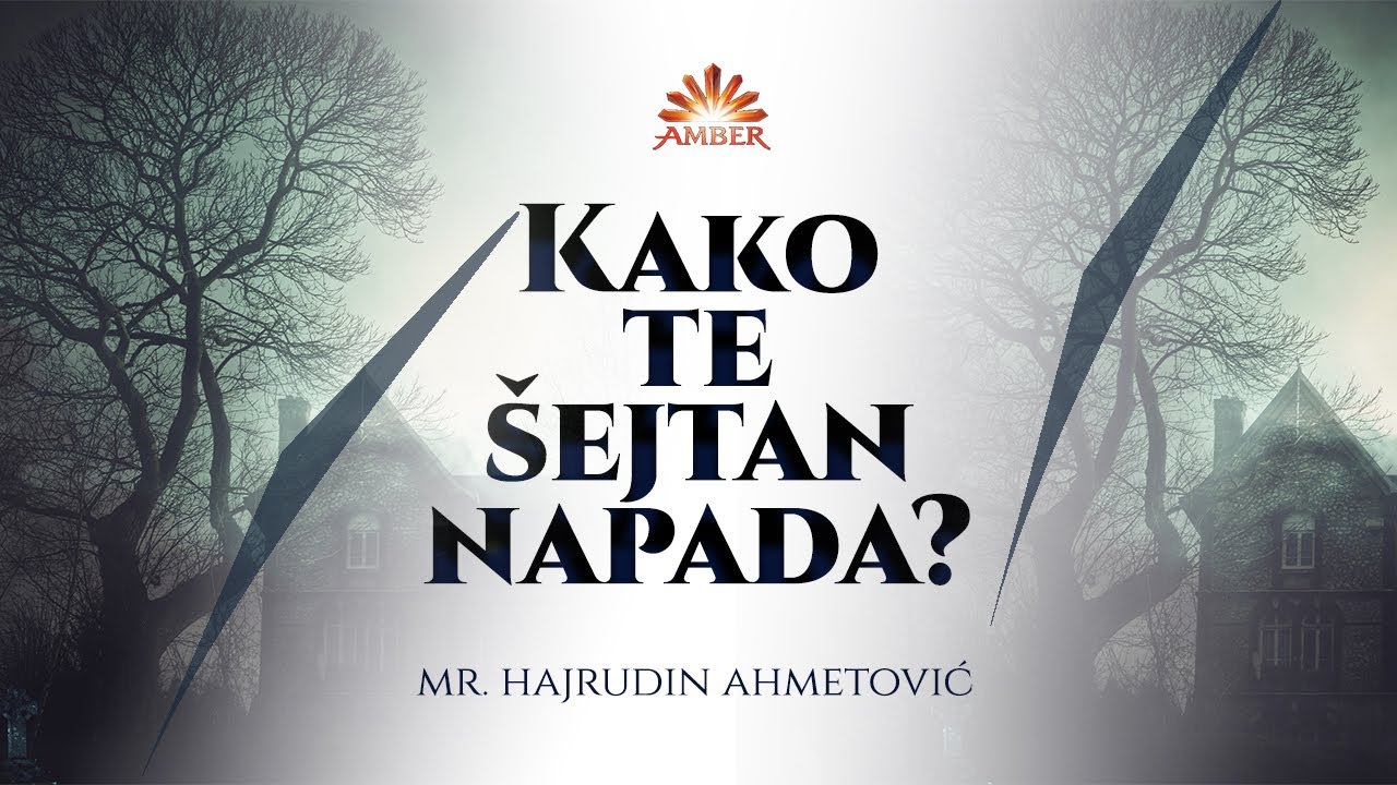 KAKO TE ŠEJTAN NAPADA | Mr. Hajrudin Ahmetović