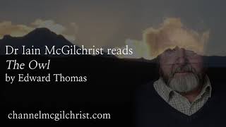Daily Poetry Readings The Owl By Edward Thomas Read By Dr Iain Mcgilchrist