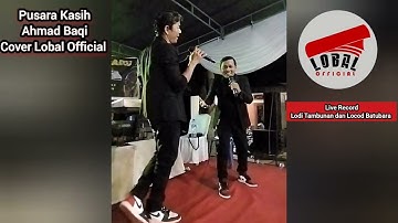 Pusara Kasih_Cover Lobal Official(Lody Tambunan dan Locod Batubara) Ahmad BaQi