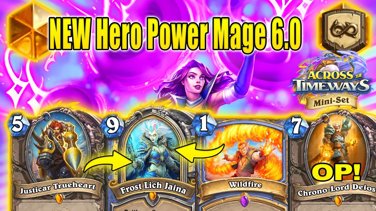 Hero Power Mage 6.0 Deck With Frost Lich Jaina Is Good! Across the Timeways Mini-Set | Hearthstone