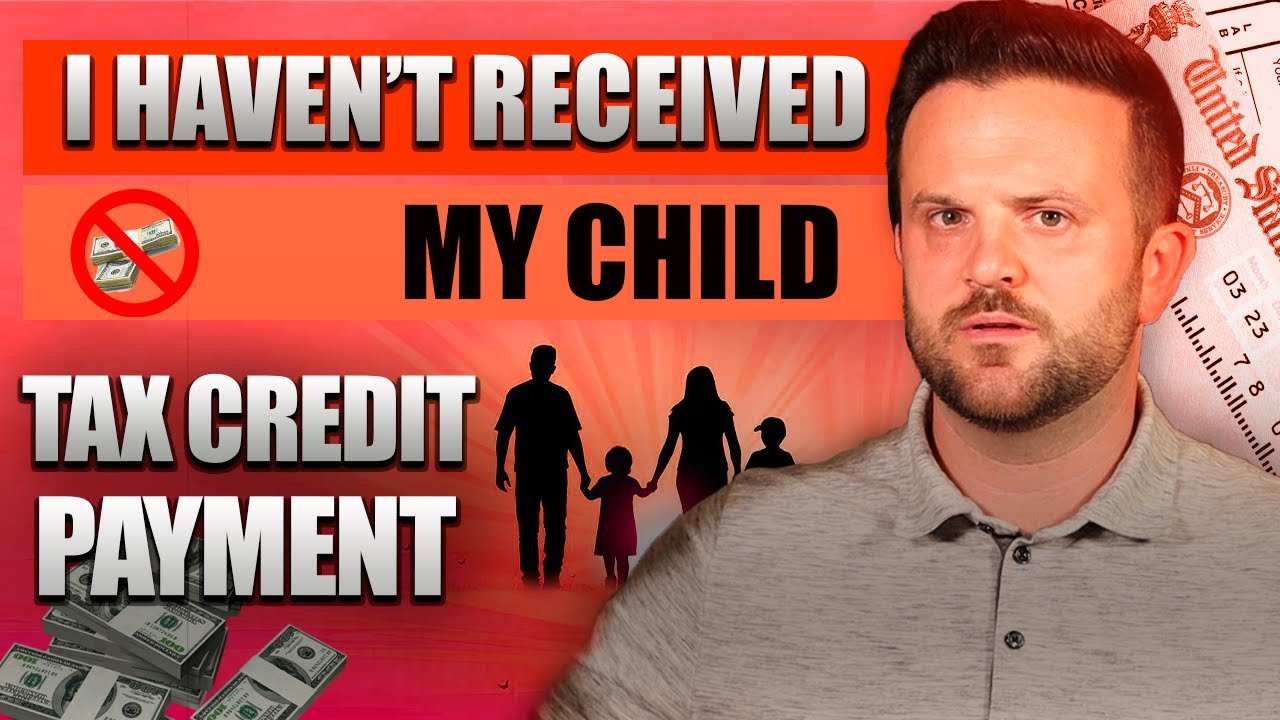 i-haven-t-received-my-child-tax-credit-payment-youtube