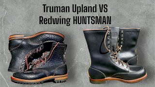 REDWING HUNTSMAN VS TRUMAN UPLAND… who makes the better tall black boot?