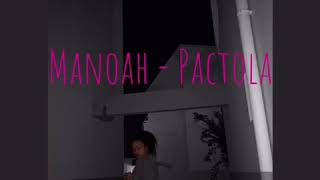 MANOAH - PACTOLA (AUDIO)