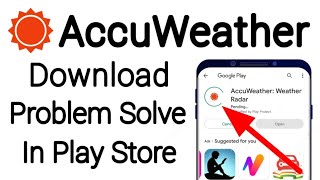fix can't install AccuWeather app download problem solve in google play store screenshot 2