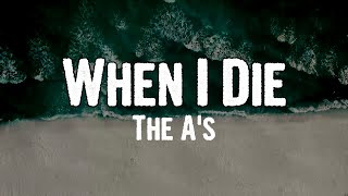 The A's - When I Die (Lyrics)