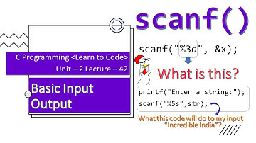 Unit-2 Lecture-42: Basic Input Output Functions: scanf( )