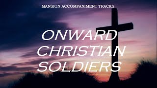 “Onward Christian Soldiers” - Hymn with Lyrics
