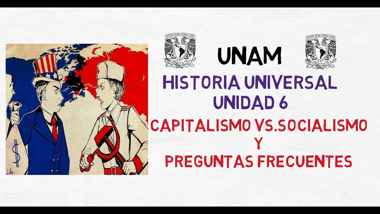 CURSO GRATUITO UNAM| HISTORIA UNIVERSAL| CAPITALISMO VS. SOCIALISMO