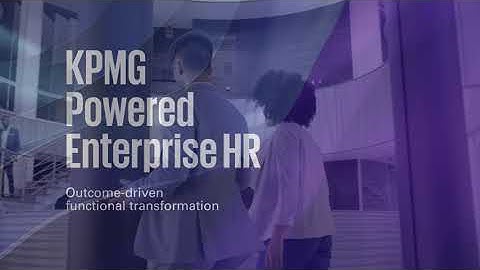 KPMG Powered Enterprise HR Outcome-driven technology-enabled business transformation