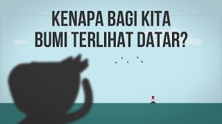 Kenapa Bagi Kita, Bumi Terlihat Datar?