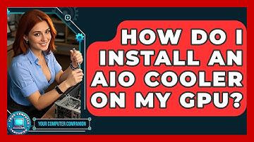How Do I Install An AIO Cooler On My GPU? - Your Computer Companion