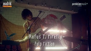 Rufus T. Firefly - Pulp Fiction (Live on Pardelion Music 🇪🇸) chords