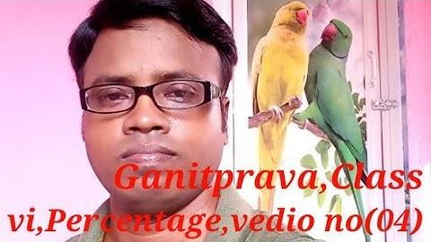 Ganitprava,Class-vi, Percentage, vedio no (04),By Prasanta sir (6294423865)