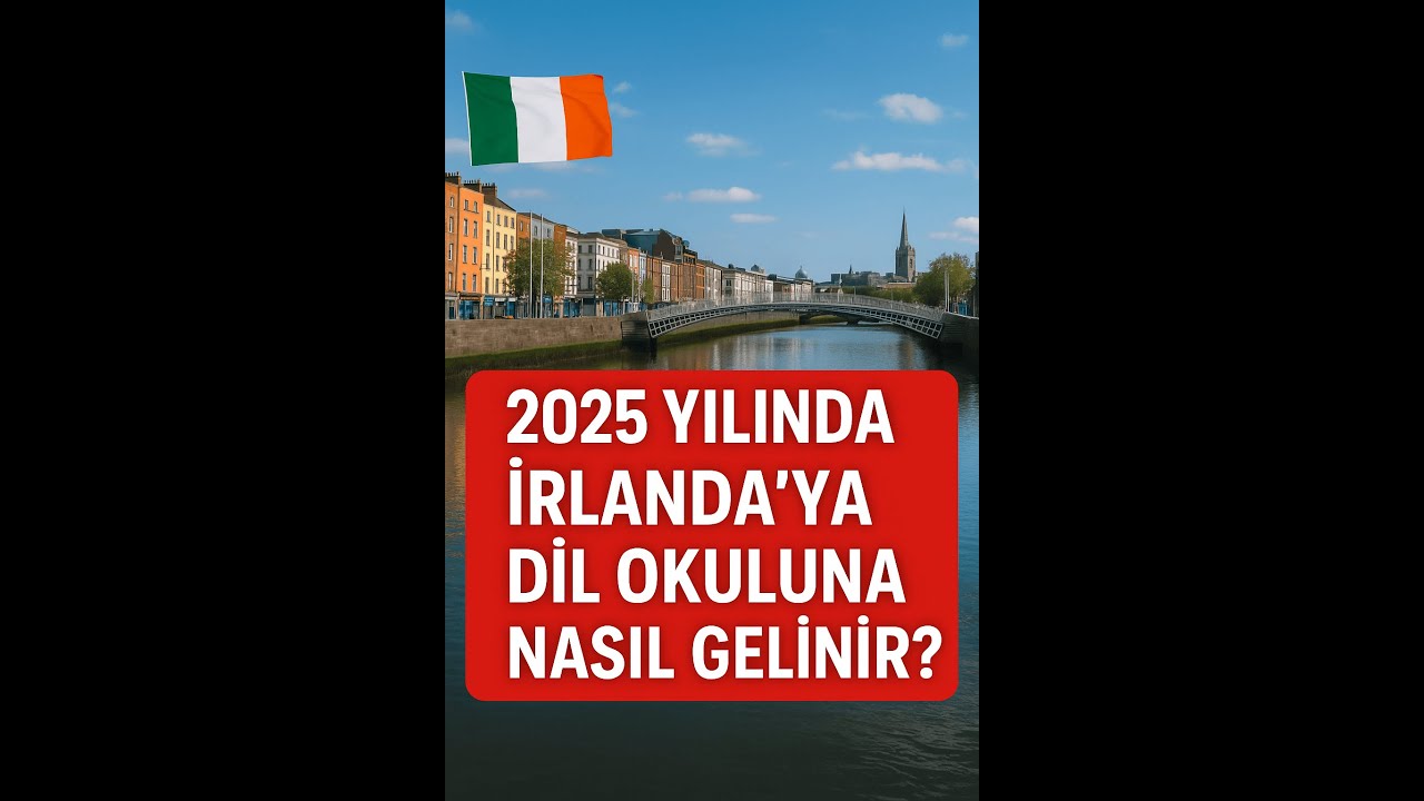 2025 Yılında İrlanda’ya Dil Okuluna Nasıl Gelinir? | Tüm Detaylar