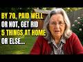 I’m 86. Before You Turn 70: Throw Away These 7 Things, Even If It Hurts | Elderly wisdom