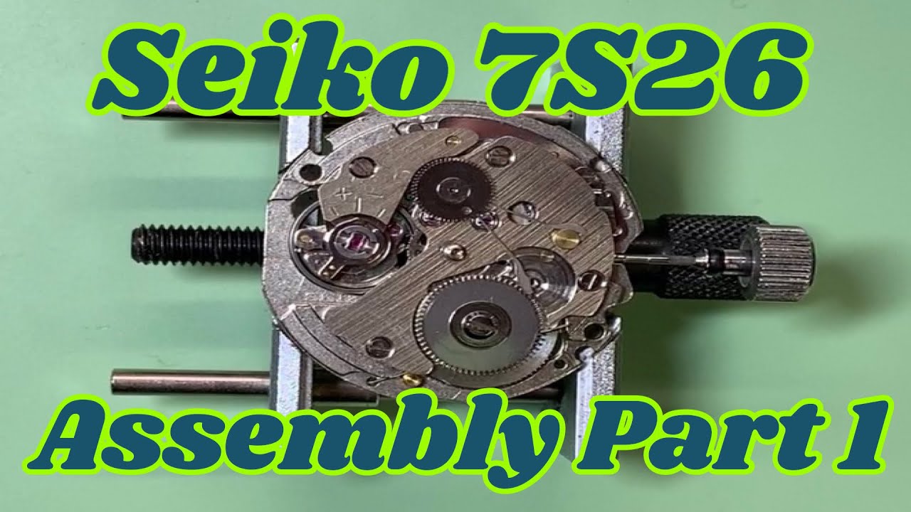 Seiko 7S26 Watch Service. Assembly Part Motion Works - YouTube