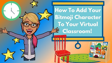 Bitmoji Classroom Tutorial: How to Add Your Bitmoji Character to Your Virtual Classroom Design