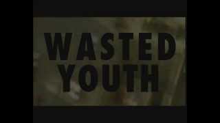 Watch Wasted Youth Trailer