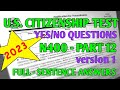 U.S. Citizenship Test 2023: Yes/No Questions | Part 12, N400 | Version 1