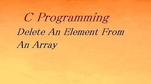 C Program to Delete An Element From An Array