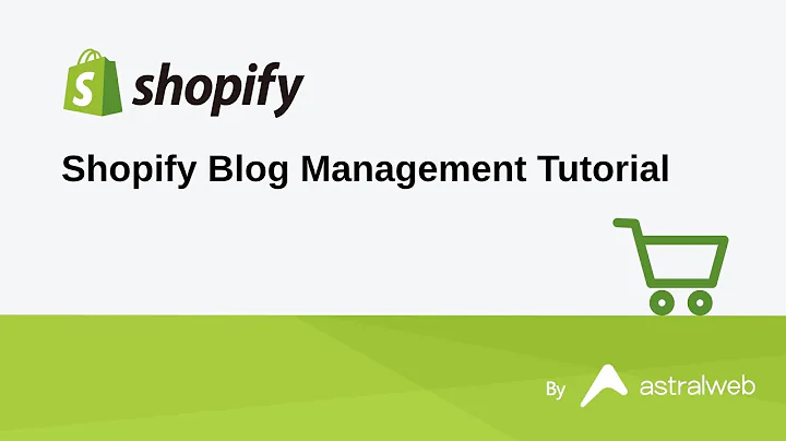 Optimize Your Business Blog with Shopify Blog Management Tutorial