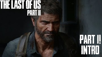 The Last Of Us Part 2 Gameplay Walkthrough - Part 1 (INTRO)