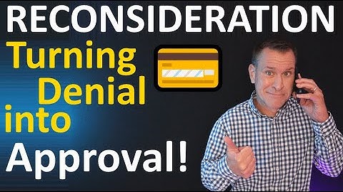Credit Card Reconsideration Lines - How To Turn Denial Into Approval