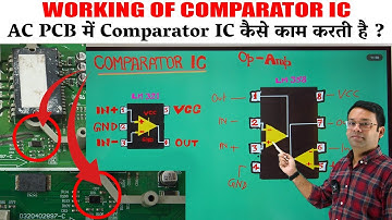 COMPARATOR IC FULL EXPLAIN |AC PCB REPAIRING COURSE | AC में COMPARATOR IC क्यों लगा होता हैं?