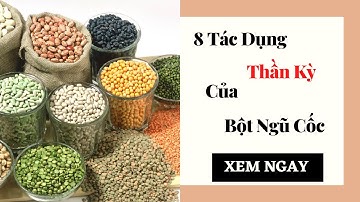 [Bật Mí] 8 tác dụng thần kỳ của bột ngũ cốc