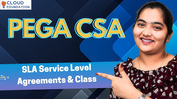 SLA Service Level Agreements & Class in PEGA CSA | PEGA CSA Tutorial | PEGA CSA | CloudFoundation