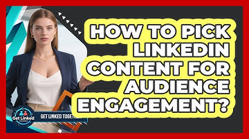 How To Pick LinkedIn Content For Audience Engagement?