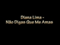 Diana Lima - Não digas que me amas   Letra