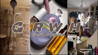 || GR᯽M FOR CHEER PRACTICE : hair, hygiene, chitchat & etc ||