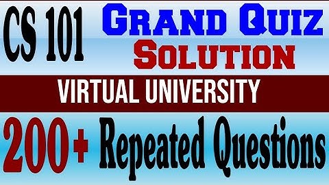 CS101 Grand Quiz Solution fall 2020|CS 101 Grand Quiz Solution fall 2020|200+Repeated Questions|VU.