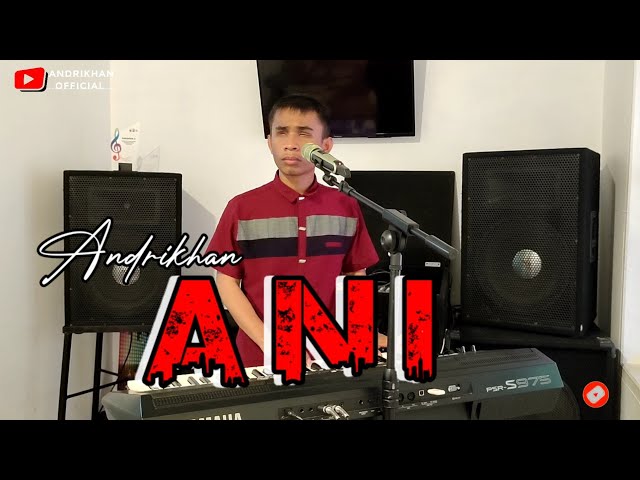 ANI (H.RHOMA IRAMA) VERSI ANDRIKHAN || DANGDUT TERBAIK || class=