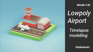 Lowpoly Airport in Blender 2.8 - 3d modelling timelapse by NSobolewArt