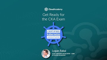 Get Ready for the Certified Kubernetes Administrator (CKA) Exam - DevOps Training