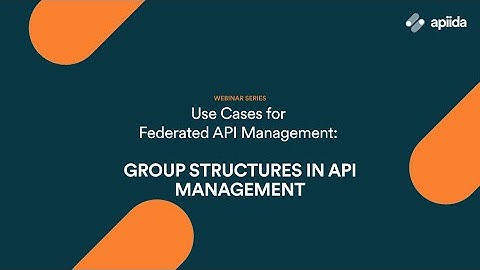 Use Cases for Federated API Management: Group Structures in API Management