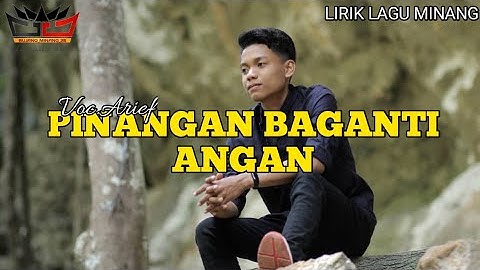 ARIEF- PINANGAN BAGANTI ANGAN(Lirik Lagu Minang)