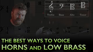 The best ways to voice Low Brass and Horns?