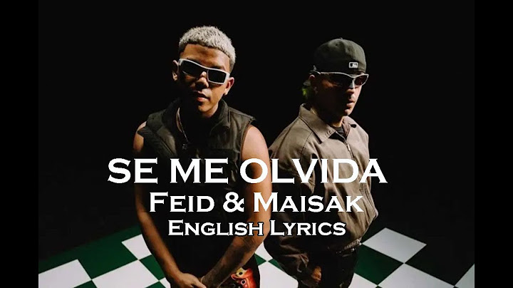 Feid, Maisak - SE ME OLVIDA (ENGLISH LYRICS)