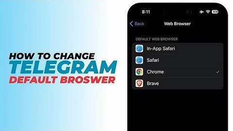 How To Change Telegram Default Web Browser