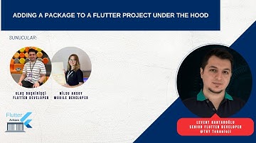 Adding a Package to a Flutter Project Under the Hood w/Levent Kantaroğlu