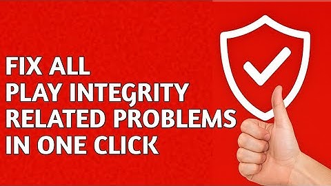 FIX Play Integrity related issues in one click