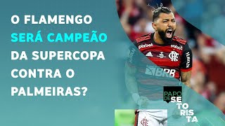 O Flamengo é MUITO FAVORITO contra o Palmeiras na Supercopa do Brasil? | PAPO DE SETORISTA