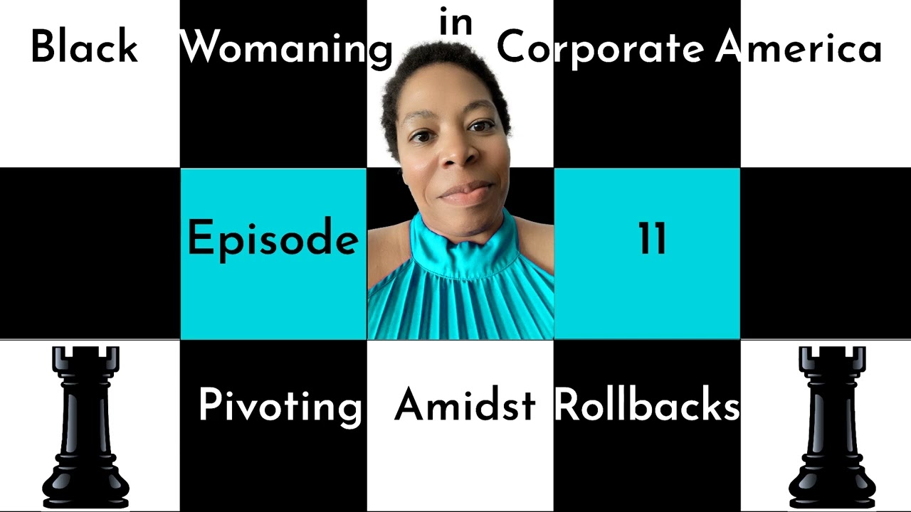 Episode 11: DEI Rollbacks, Corporate Survival, and the Pivot Black Women Must Make