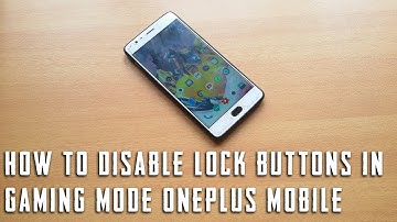 How to Disable lock buttons in gaming mode oneplus mobile
