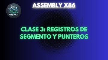 Curso Assembly x86 desde cero | Clase 3: Registros de Segmento y Punteros