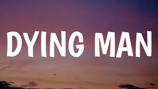 Morgan Wallen - Dying Man (Lyrics)